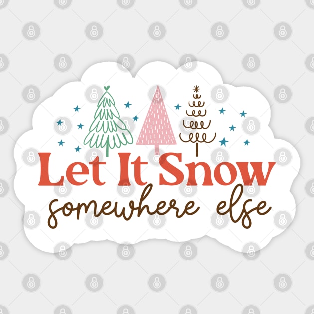 Let It Snow Somewhere Else Sticker by ThriceCursedPod